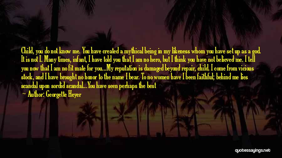 God I Need You Now Quotes By Georgette Heyer