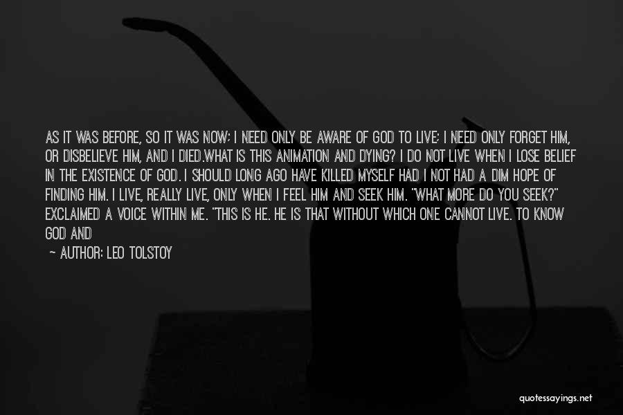 God I Need You Now Quotes By Leo Tolstoy