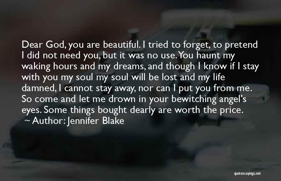 God I Need You Quotes By Jennifer Blake