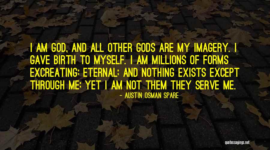 God I Serve Quotes By Austin Osman Spare God I Serve Quotes By Austin Osman Spare