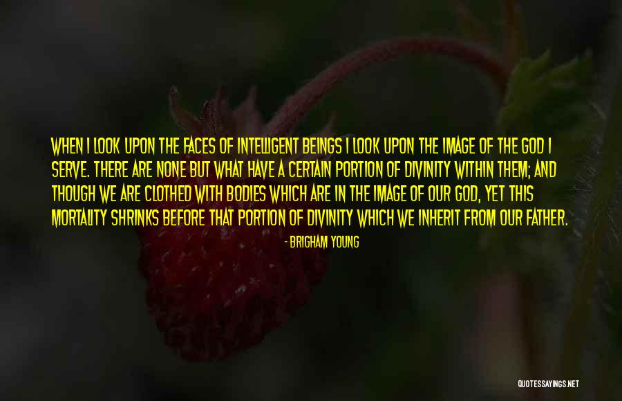 God I Serve Quotes By Brigham Young God I Serve Quotes By Brigham Young