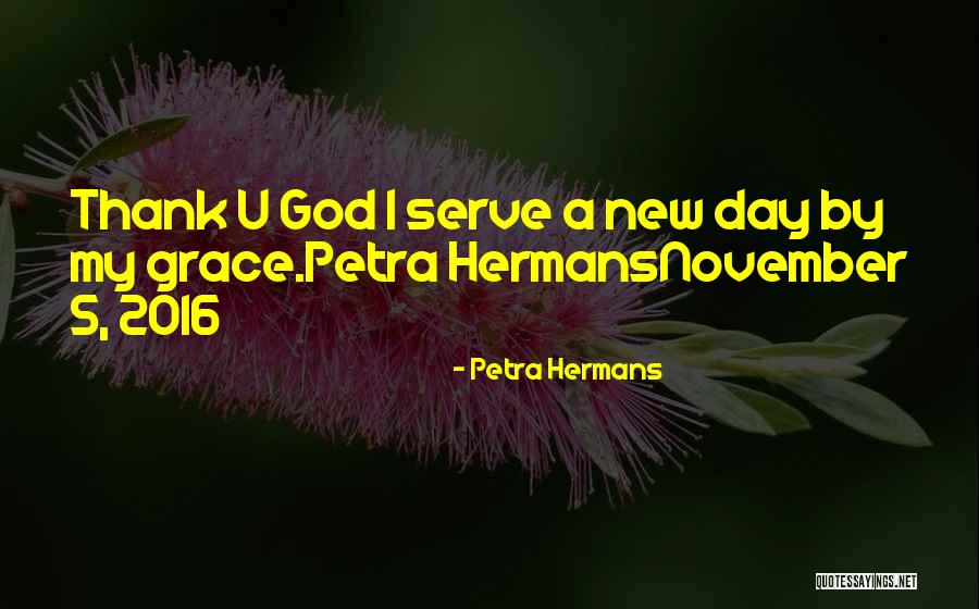 God I Serve Quotes By Petra Hermans God I Serve Quotes By Petra Hermans