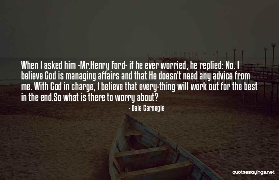 God In Charge Quotes By Dale Carnegie God In Charge Quotes By Dale Carnegie