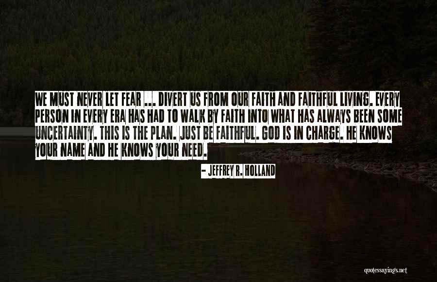 God In Charge Quotes By Jeffrey R. Holland