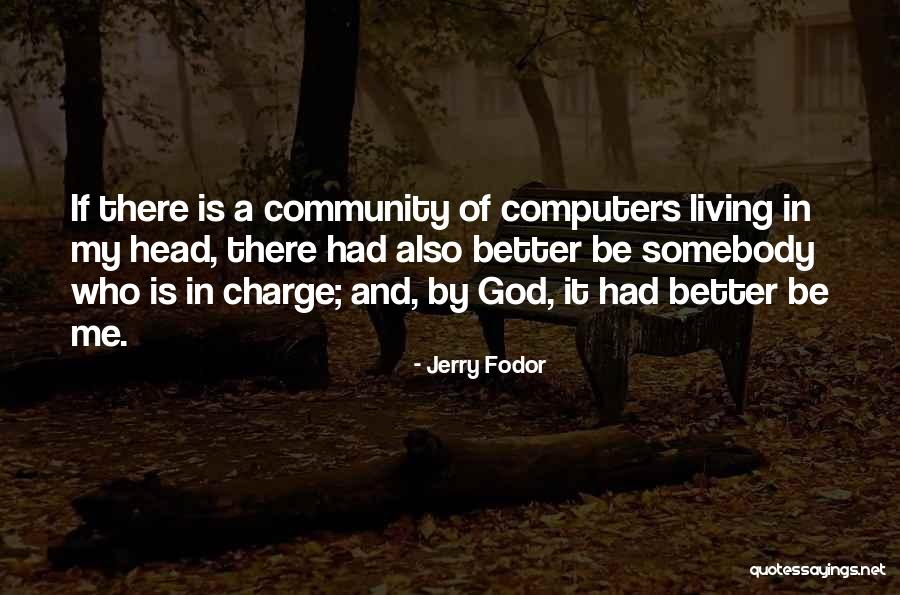 God In Charge Quotes By Jerry Fodor God In Charge Quotes By Jerry Fodor
