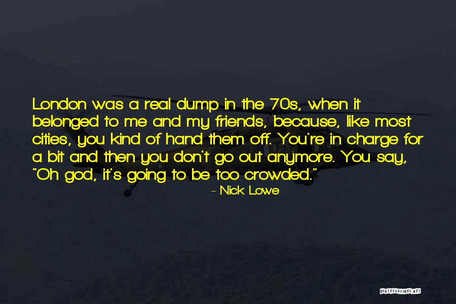 God In Charge Quotes By Nick Lowe God In Charge Quotes By Nick Lowe