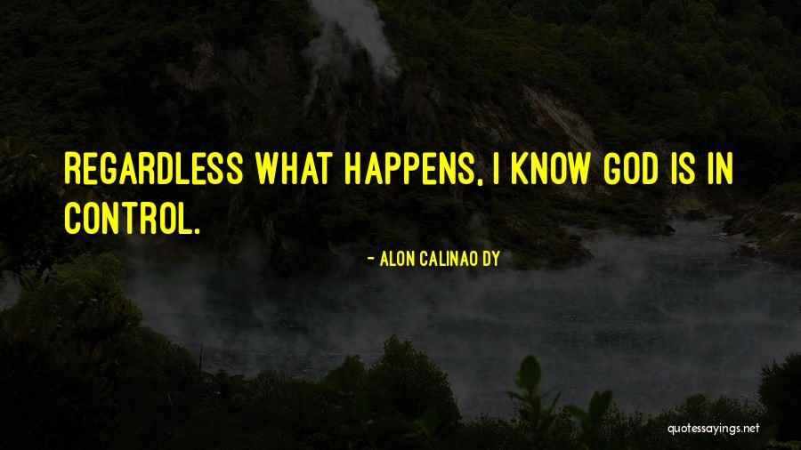 God In Control Quotes By Alon Calinao Dy