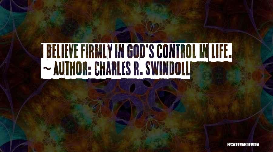 God In Control Quotes By Charles R. Swindoll