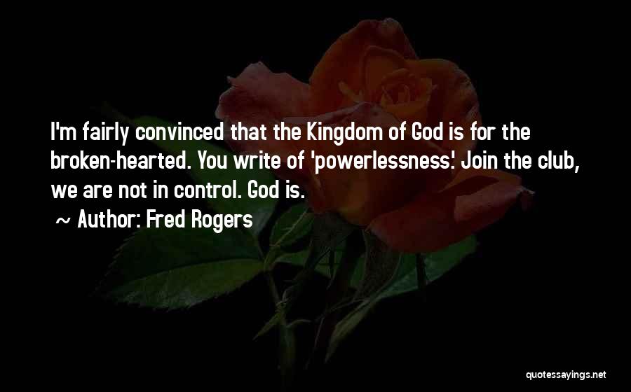 God In Control Quotes By Fred Rogers