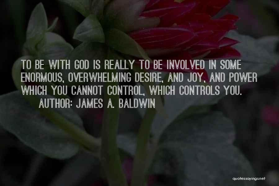 God In Control Quotes By James A. Baldwin