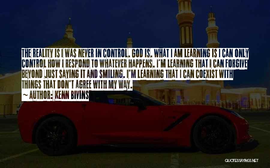 God In Control Quotes By Kenn Bivins