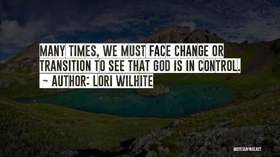 God In Control Quotes By Lori Wilhite