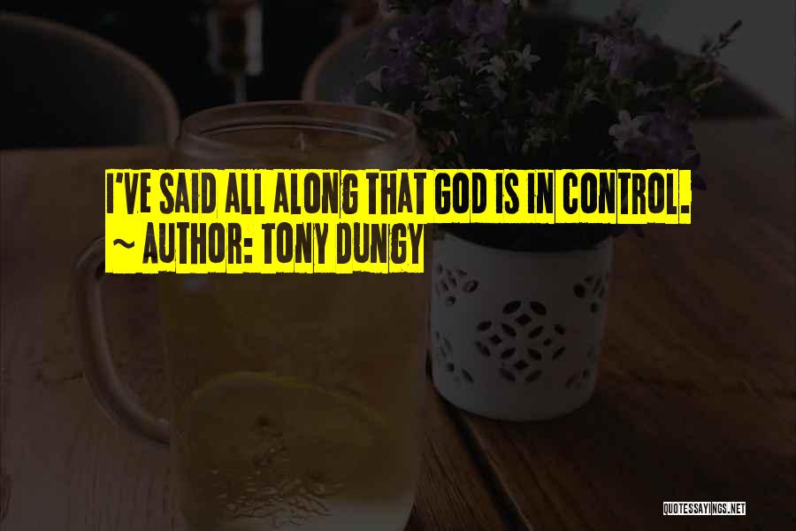 God In Control Quotes By Tony Dungy