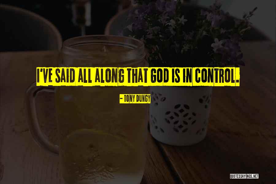 God In Control Quotes By Tony Dungy