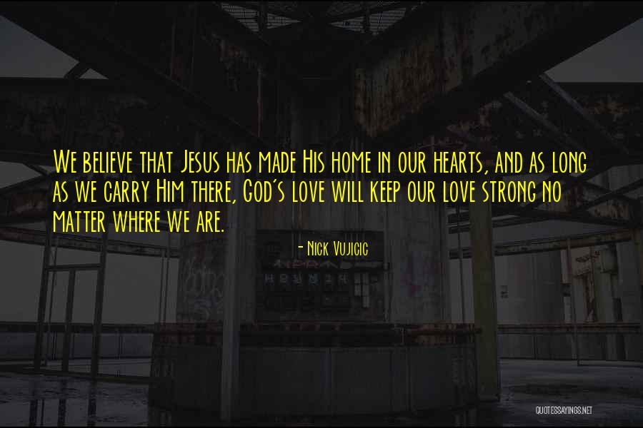 God In Our Hearts Quotes By Nick Vujicic