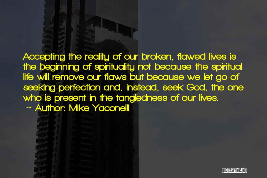 God In Our Life Quotes By Mike Yaconelli