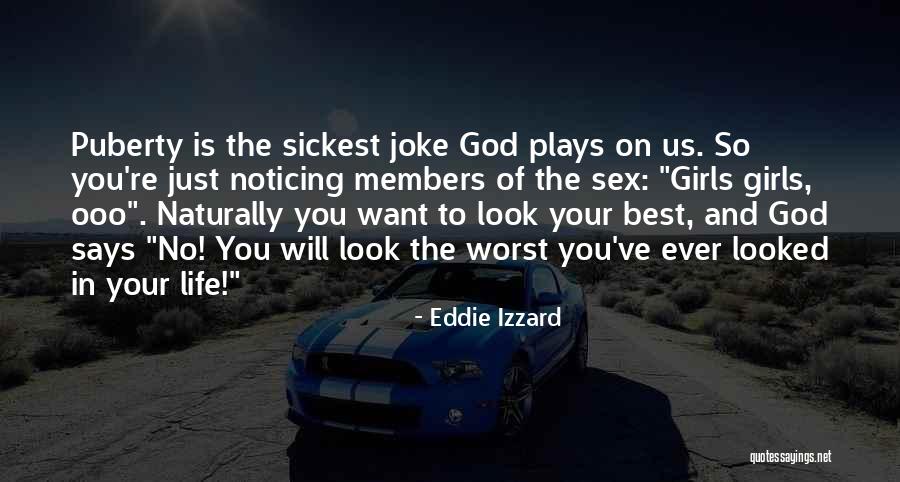 God In Your Life Quotes By Eddie Izzard