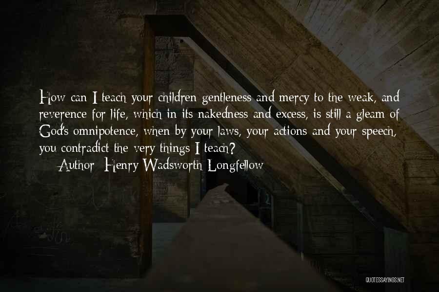 God In Your Life Quotes By Henry Wadsworth Longfellow