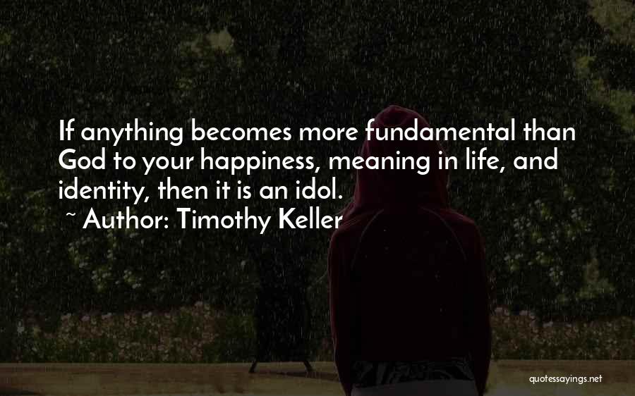 God In Your Life Quotes By Timothy Keller