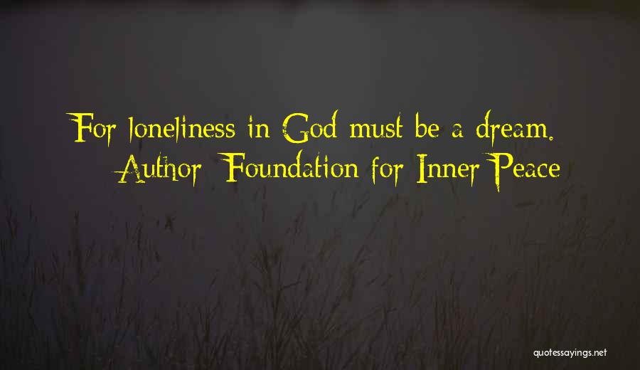 God Inner Peace Quotes By Foundation For Inner Peace