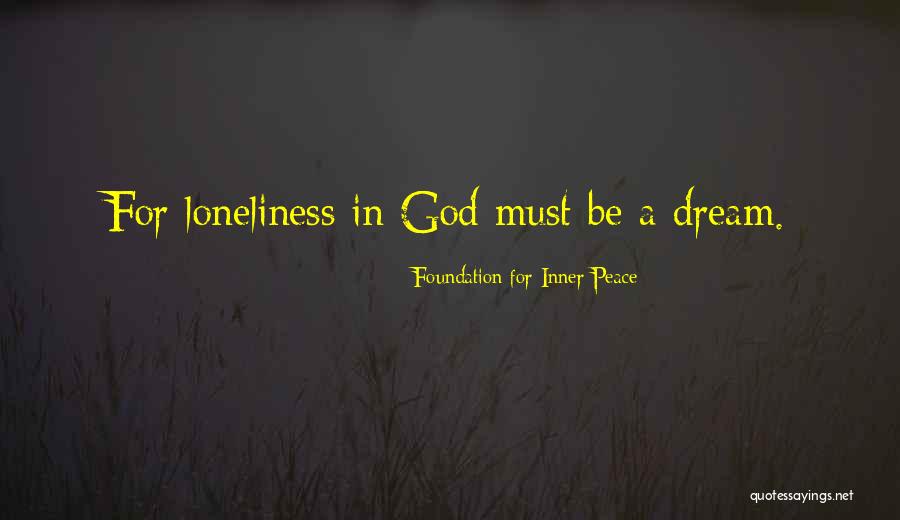 God Inner Peace Quotes By Foundation For Inner Peace