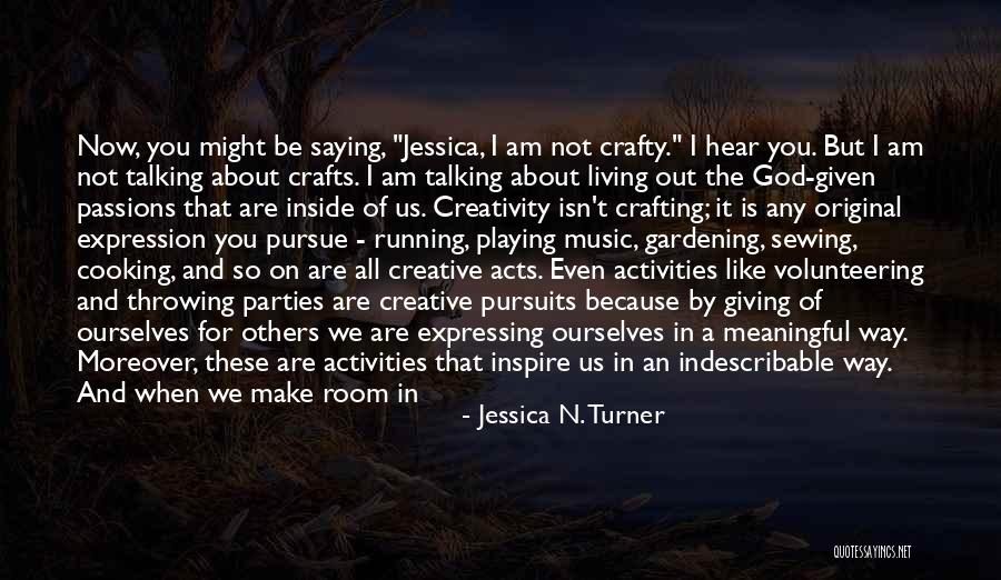 God Inspire Quotes By Jessica N. Turner God Inspire Quotes By Jessica N. Turner