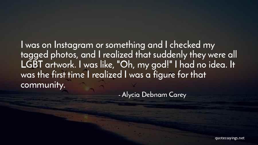 God Instagram Quotes By Alycia Debnam Carey God Instagram Quotes By Alycia Debnam Carey