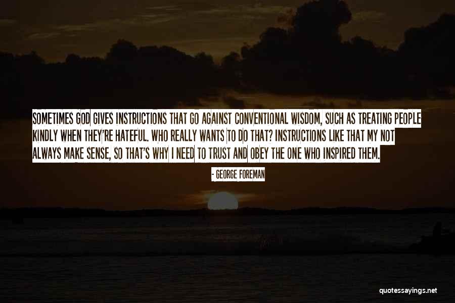 God Instructions Quotes By George Foreman God Instructions Quotes By George Foreman