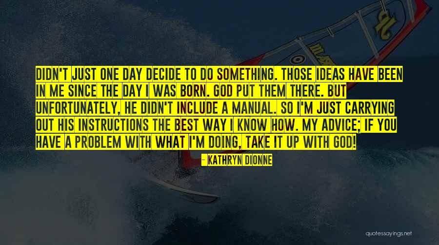 God Instructions Quotes By Kathryn Dionne God Instructions Quotes By Kathryn Dionne