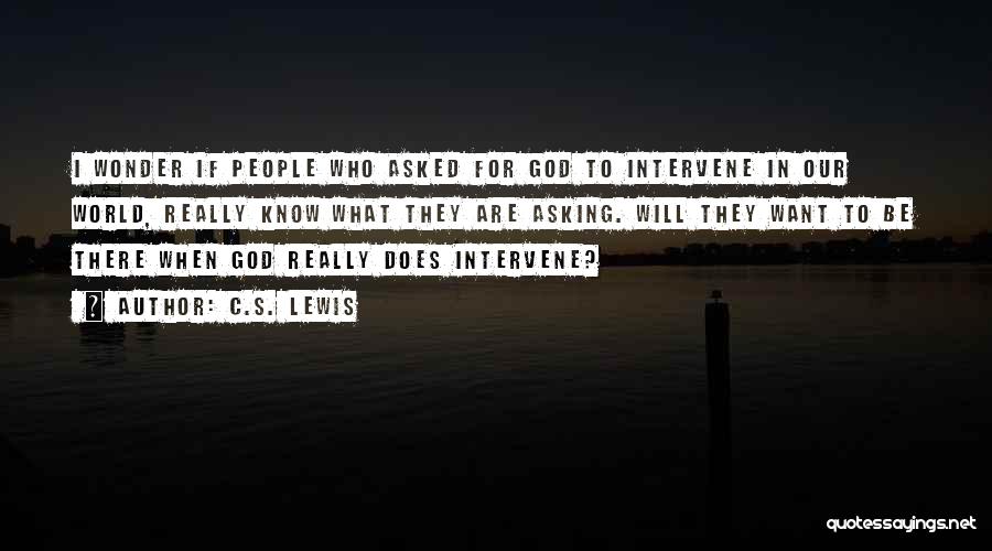God Intervene Quotes By C.S. Lewis
