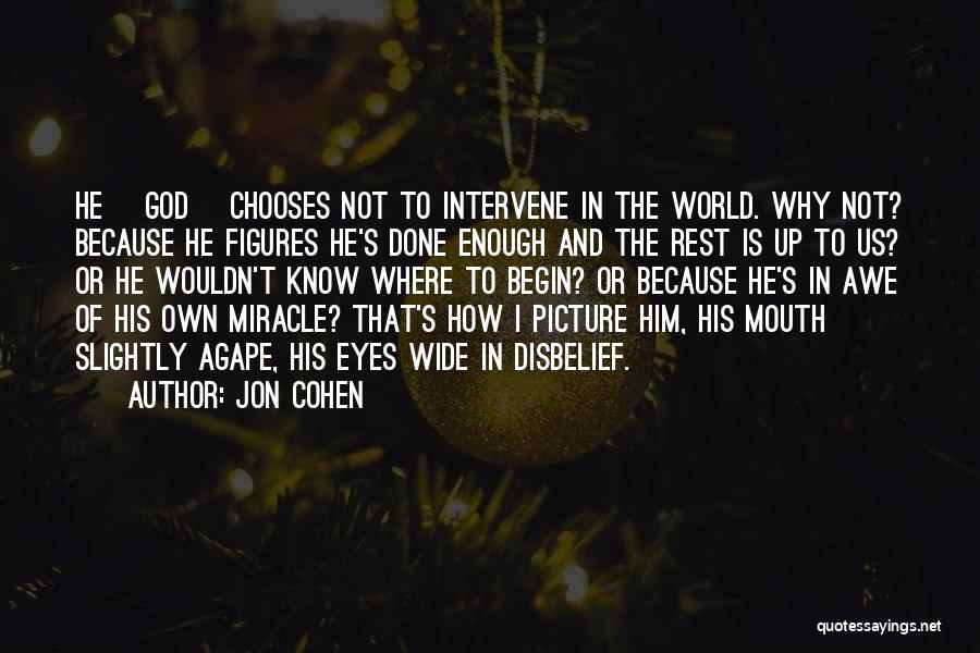 God Intervene Quotes By Jon Cohen