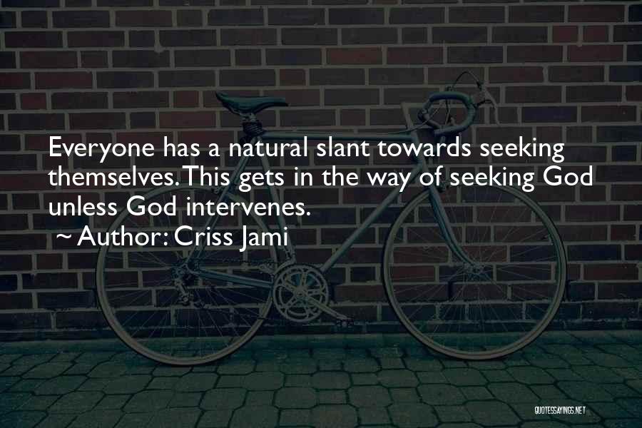 God Intervenes Quotes By Criss Jami