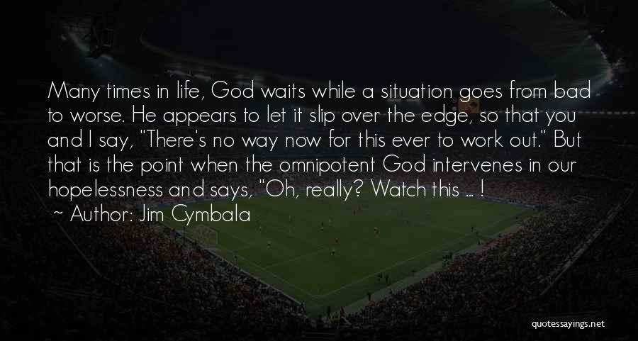 God Intervenes Quotes By Jim Cymbala