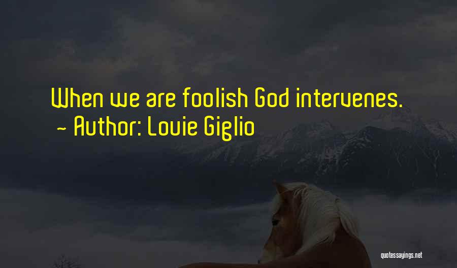 God Intervenes Quotes By Louie Giglio