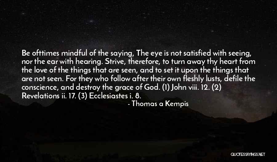 God Is 1 Quotes By Thomas A Kempis God Is 1 Quotes By Thomas A Kempis