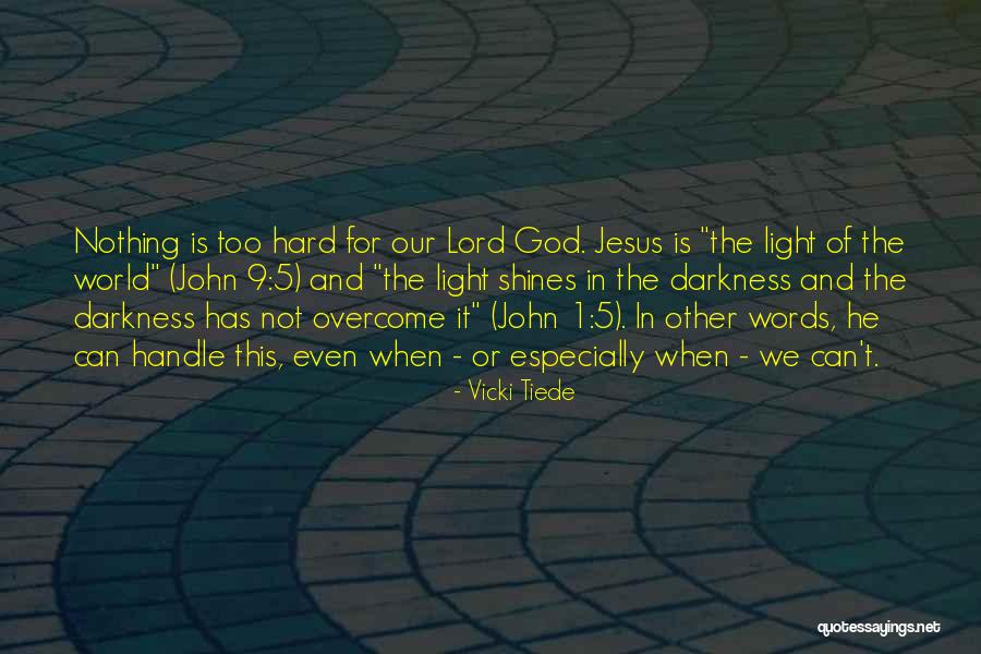 God Is 1 Quotes By Vicki Tiede