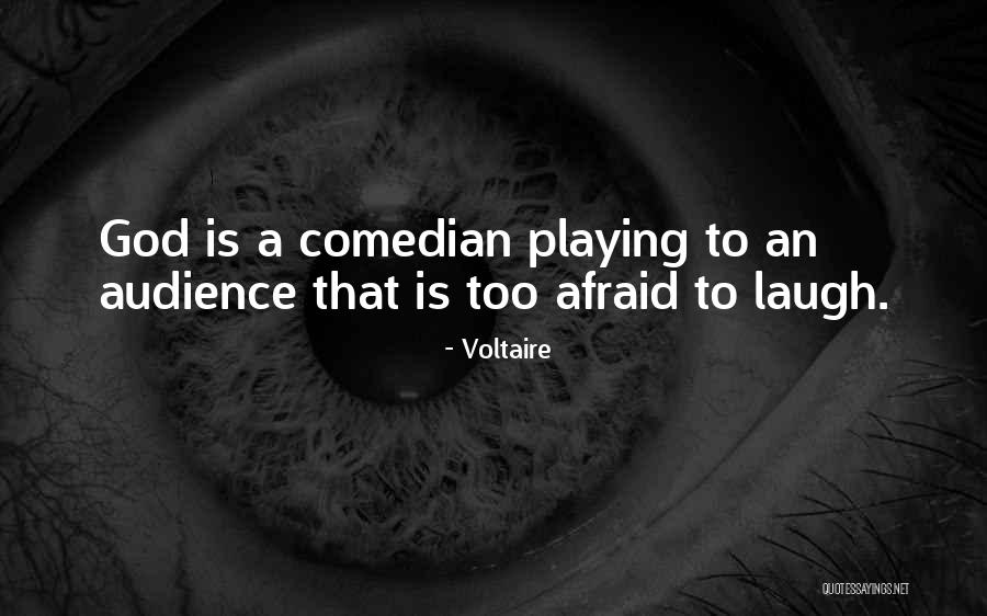God Is A Comedian Quotes By Voltaire God Is A Comedian Quotes By Voltaire