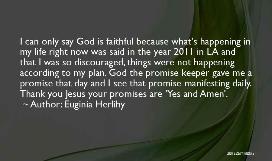 God Is A Faithful God Quotes By Euginia Herlihy