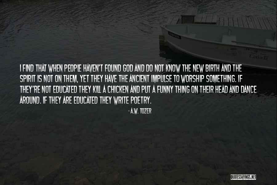 God Is A Funny God Quotes By A.W. Tozer God Is A Funny God Quotes By A.W. Tozer