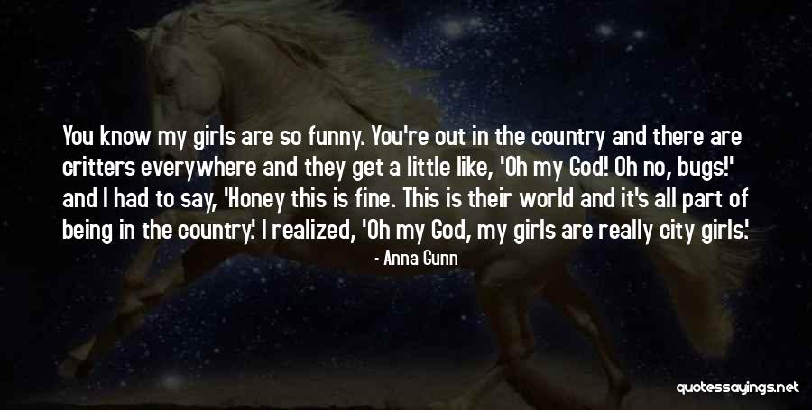 God Is A Funny God Quotes By Anna Gunn God Is A Funny God Quotes By Anna Gunn