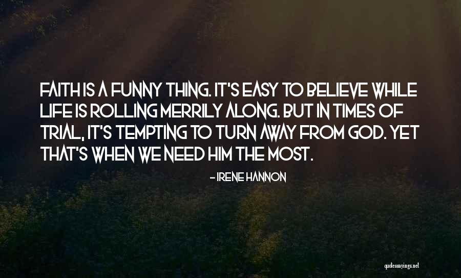 God Is A Funny God Quotes By Irene Hannon God Is A Funny God Quotes By Irene Hannon