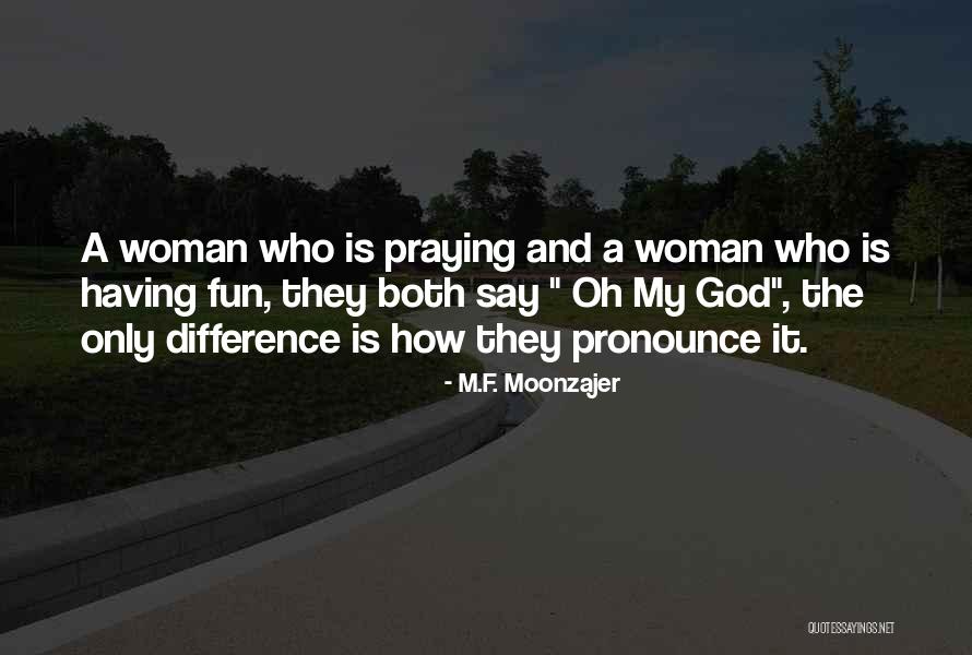 God Is A Funny God Quotes By M.F. Moonzajer God Is A Funny God Quotes By M.F. Moonzajer
