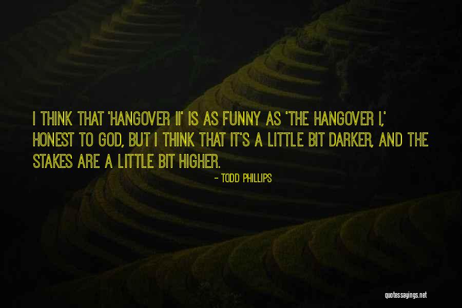 God Is A Funny God Quotes By Todd Phillips God Is A Funny God Quotes By Todd Phillips