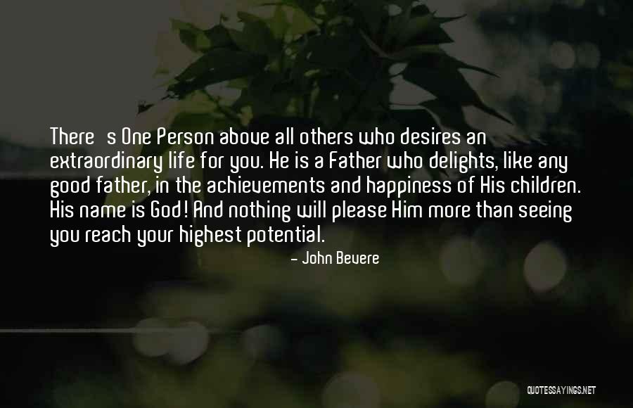 God Is A Good Father Quotes By John Bevere God Is A Good Father Quotes By John Bevere