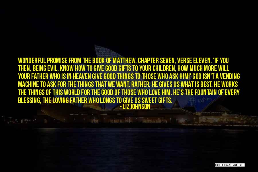 God Is A Good Father Quotes By Liz Johnson God Is A Good Father Quotes By Liz Johnson