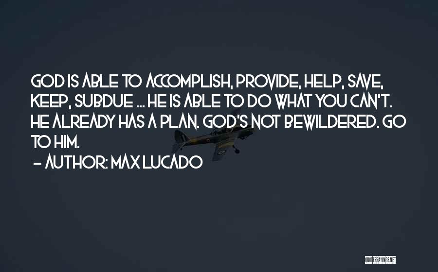 God Is Able Inspirational Quotes By Max Lucado