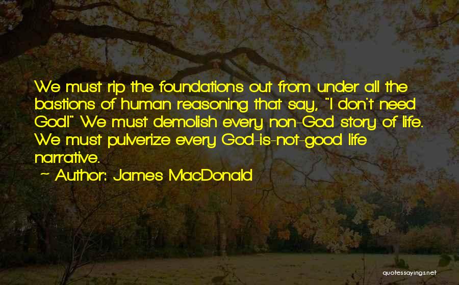 God Is All I Need Quotes By James MacDonald