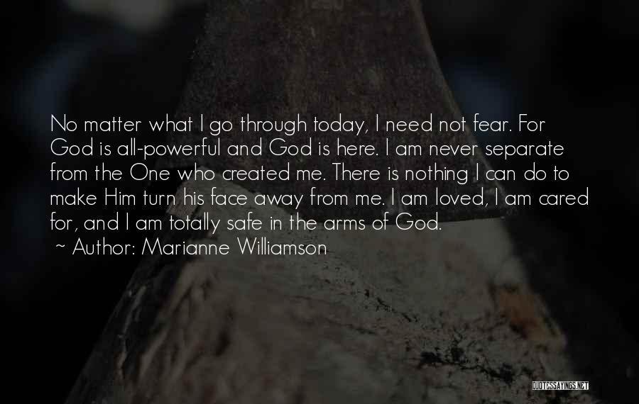 God Is All I Need Quotes By Marianne Williamson