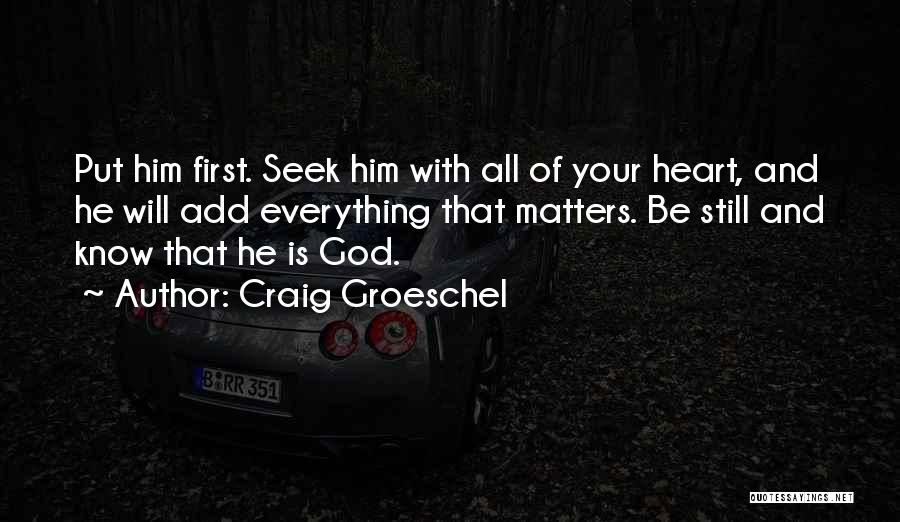 God Is All That Matters Quotes By Craig Groeschel