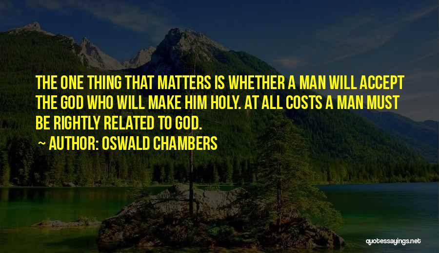 God Is All That Matters Quotes By Oswald Chambers
